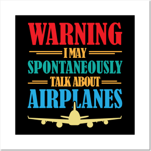 Warning I May Spontaneously Talk About Airplanes Funny Pilot Posters and Art